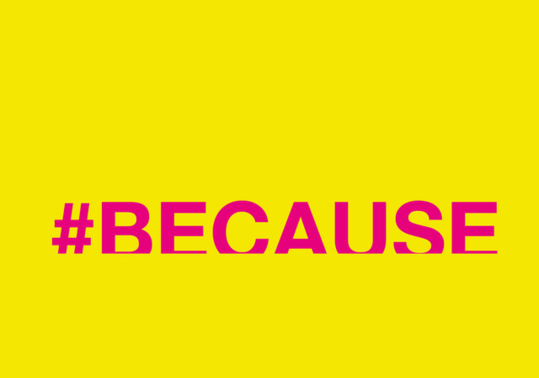 roter Schriftzug auf gelbem Grund: Hashtag because