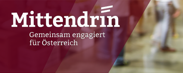 Mittendrin - gemeinsam engagiert für Österreich