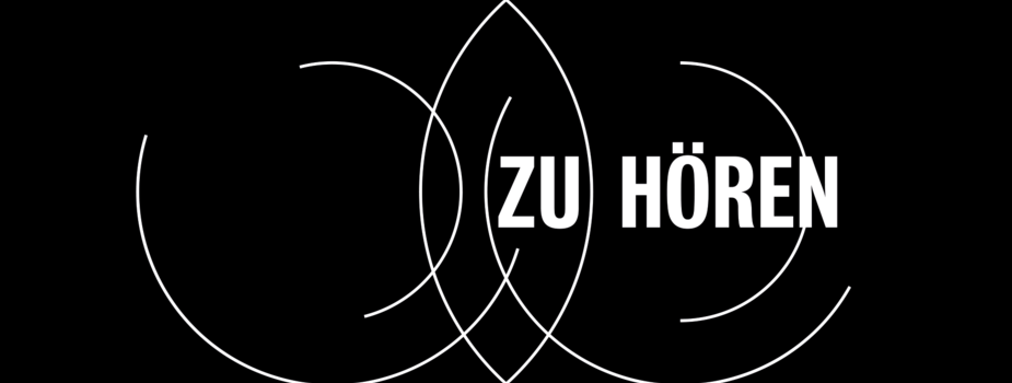 schwarzes Feld mit weißen sich überschneidenden, an den Seiten offenen Kreisen, darin stehen die Worte ZU HÖREN 