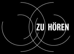 schwarzes Feld mit weißen sich überschneidenden, an den Seiten offenen Kreisen, darin stehen die Worte ZU HÖREN 