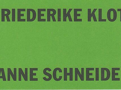 ANNE SCHNEIDER | FRIEDERIKE KLOTZ | Kunsthalle Exnergasse