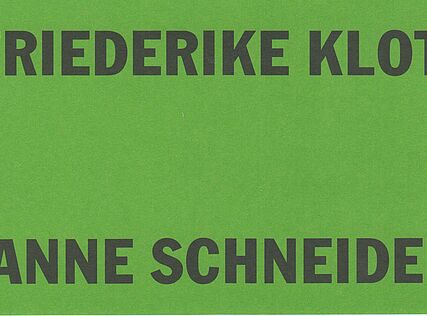 ANNE SCHNEIDER | FRIEDERIKE KLOTZ | Kunsthalle Exnergasse