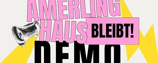 Ausschnitt aus einem Demoaufruf: Amerlinghaus bleibt!