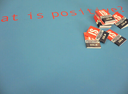 What is positive? Why? | Kunsthalle Exnergasse